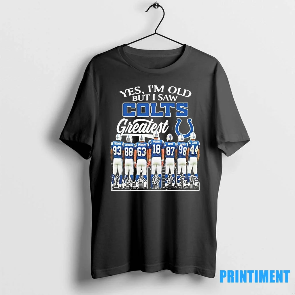 Yes Im Old But I Saw Indianapolis Colts Legends - Adult & Kids T-Shirts, Sweatshirts & Hoodies apparel design preview 1