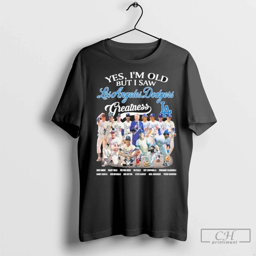 Yes Im Old But I Saw Los Angeles Dodgers Greatness - Adult & Kids T-Shirts, Sweatshirts & Hoodies apparel design preview 1