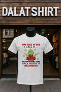 You Call It OCD I Put The Fucking Thing Back Where - Adult & Kids T-Shirts, Sweatshirts & Hoodies apparel design preview 1