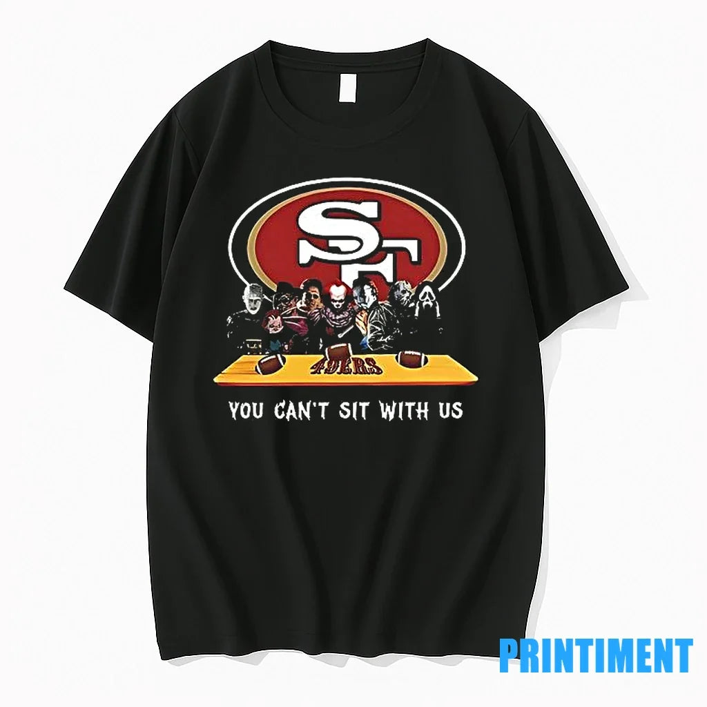 You Cant Sit With Us 49ers Football Horror Movies - Adult & Kids T-Shirts, Sweatshirts & Hoodies apparel design preview 1