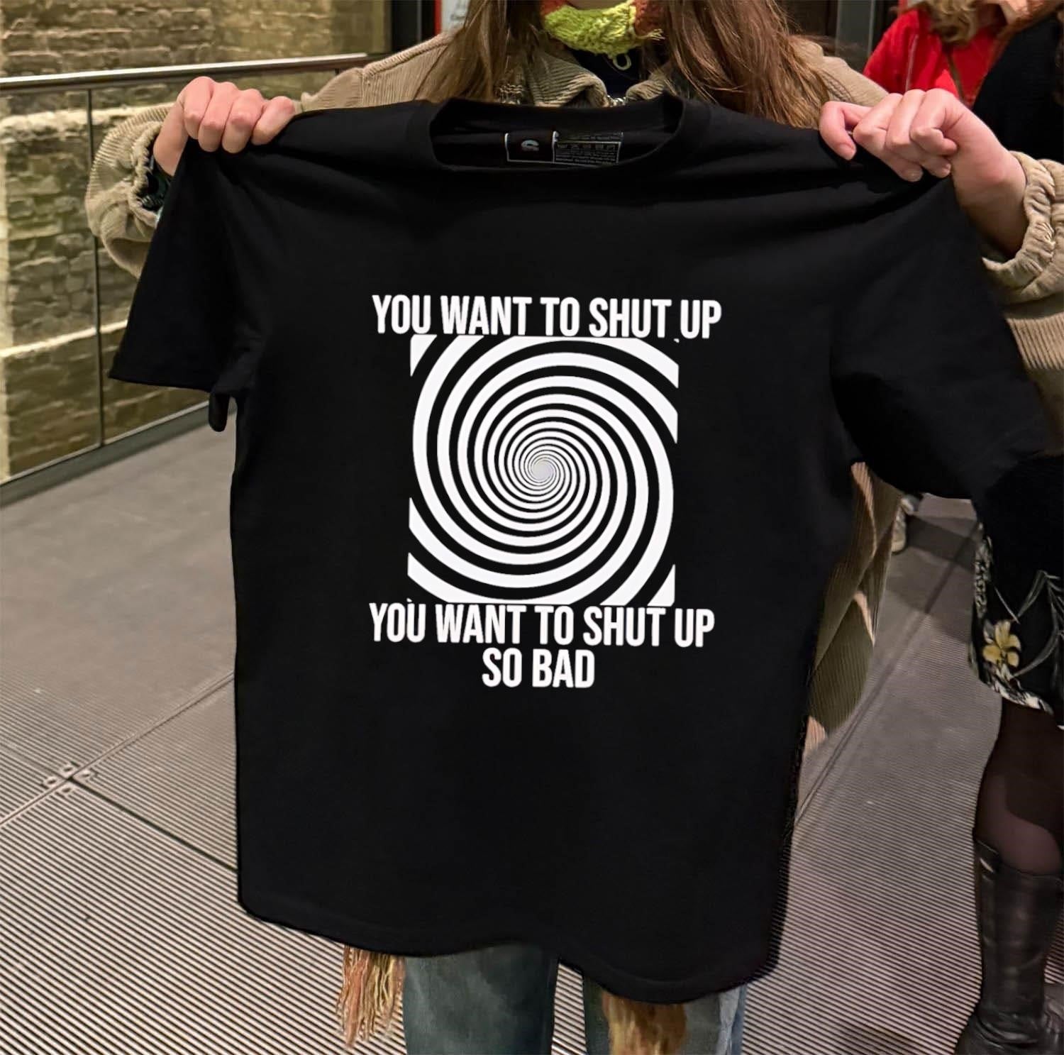 You Want To Shut Up So Bad Hypnosis - Adult & Kids T-Shirts, Sweatshirts & Hoodies apparel design preview 2
