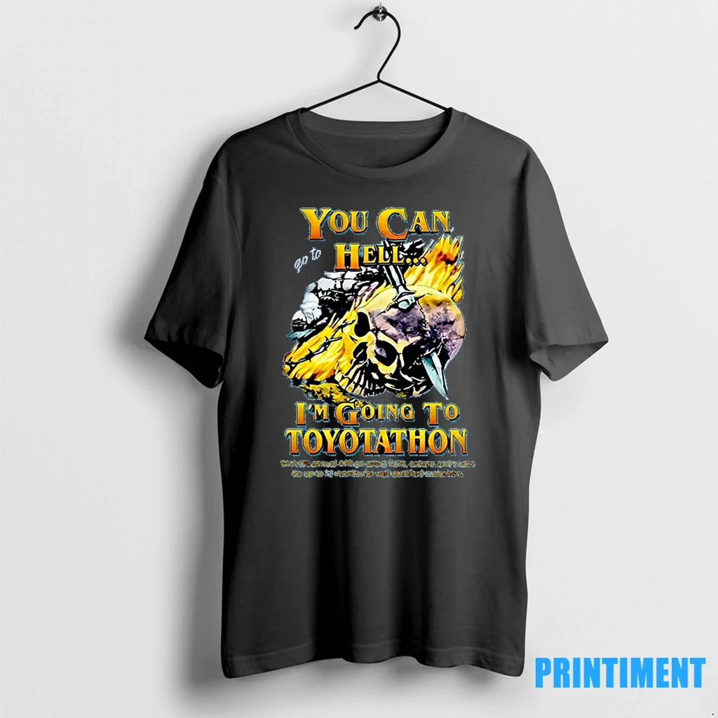 You Can Go To Hell Im Going Toyotathon Sweater - Adult & Kids T-Shirts, Sweatshirts & Hoodies apparel design preview 1
