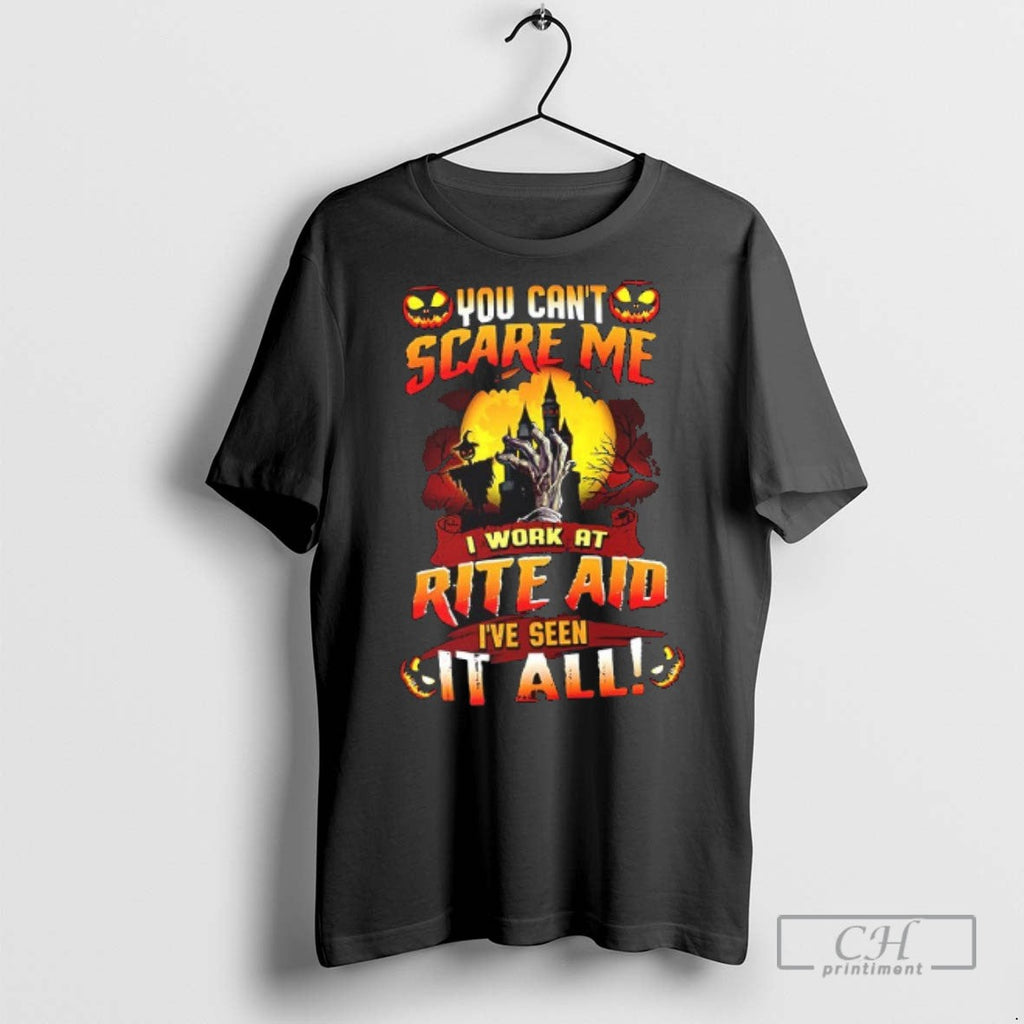 You Cant Scare Me I Work At Rite Aid Ive Seen It All - Adult & Kids T-Shirts, Sweatshirts & Hoodies apparel design preview 1