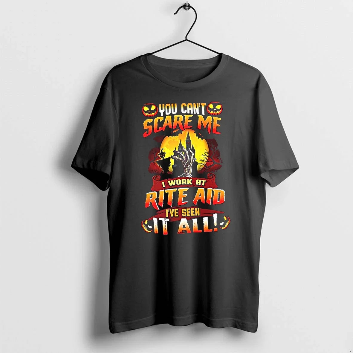 You Cant Scare Me I Work At Rite Aid Ive Seen It All - Adult & Kids T-Shirts, Sweatshirts & Hoodies apparel design preview 1