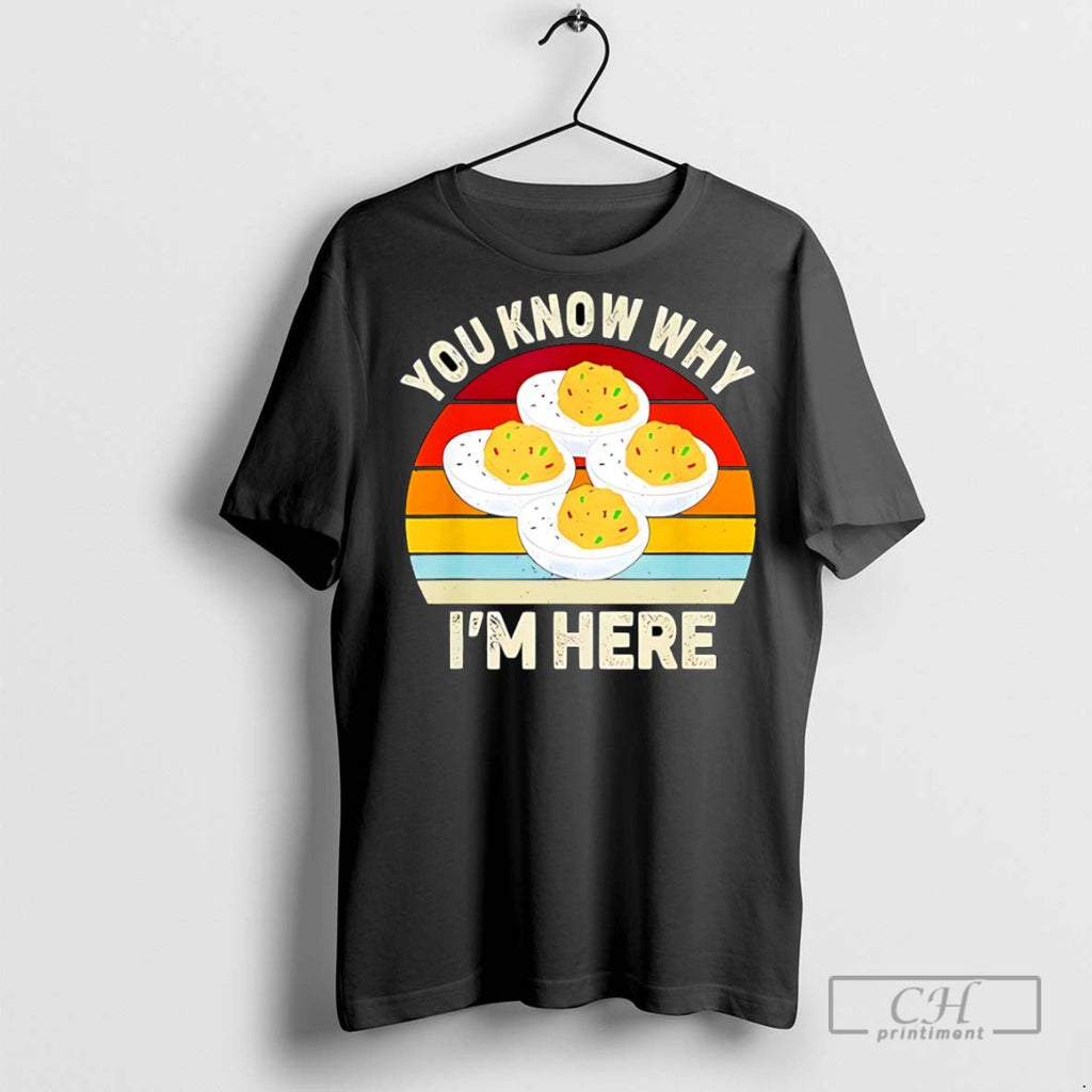 You Know Why Im Here Deviled Egg Retro - Adult & Kids T-Shirts, Sweatshirts & Hoodies apparel design preview 1