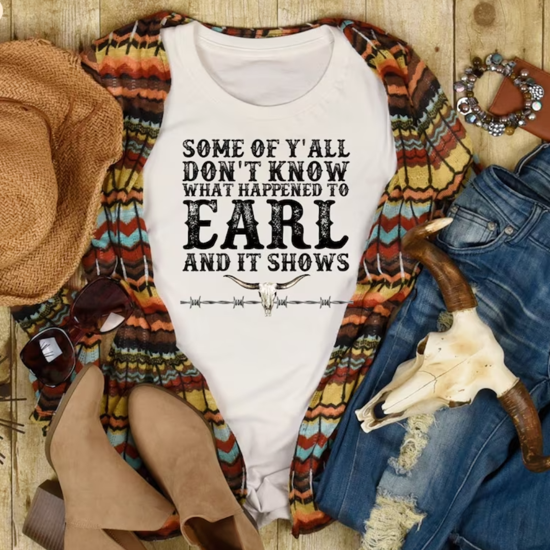 Some of Y'all Don't Know What Happened To Earl - Adult & Kids T-Shirts, Sweatshirts & Hoodies apparel design preview 1