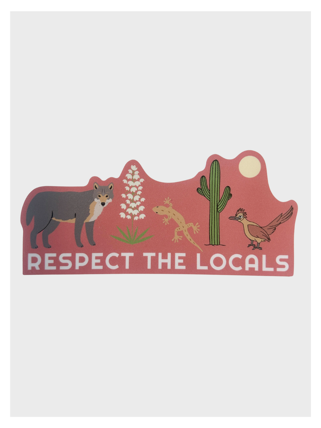 Respect the Desert Locals Sticker - Adult & Kids T-Shirts, Sweatshirts & Hoodies apparel design preview 1