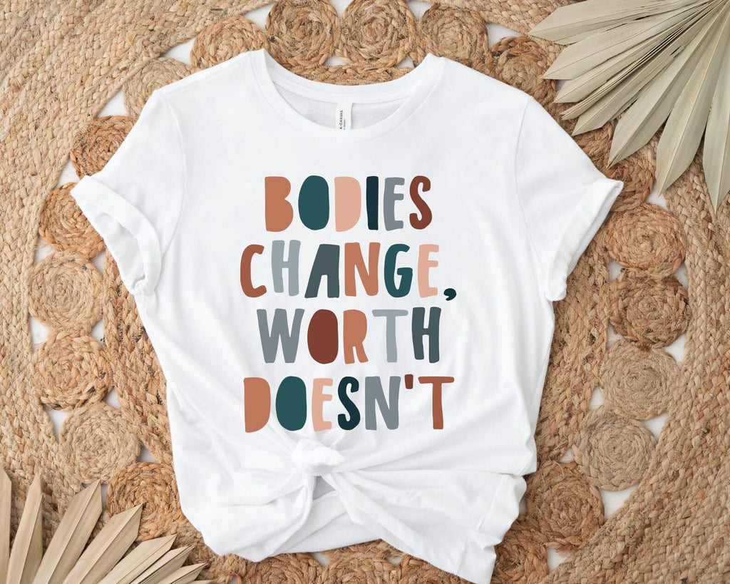Bodies Change Worth Doesn' - Adult & Kids T-Shirts, Sweatshirts & Hoodies apparel design preview 1