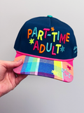 Part Time Adult Hat - Adult & Kids T-Shirts, Sweatshirts & Hoodies apparel design preview 1