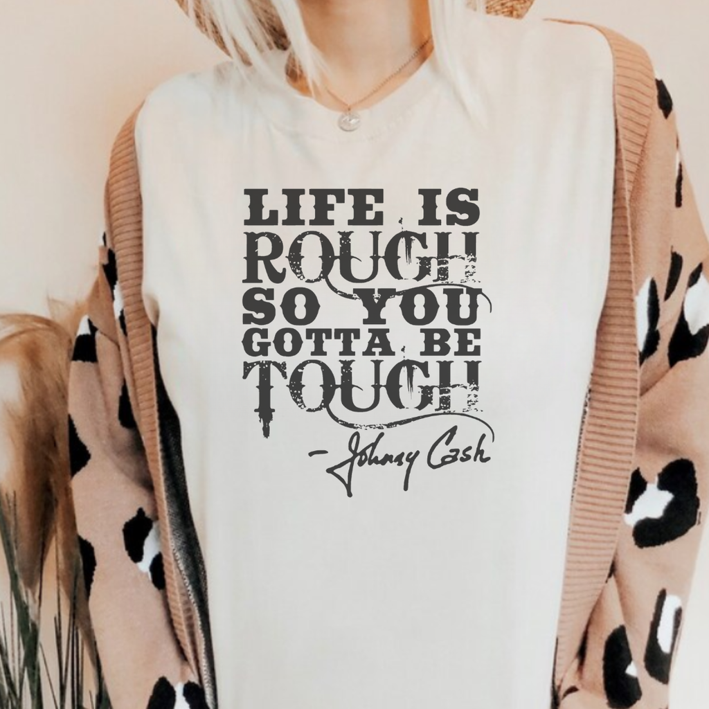 Life Is Rough So You Gotta Be Tough Graphic - Adult & Kids T-Shirts, Sweatshirts & Hoodies apparel design preview 1
