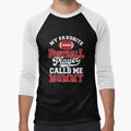 My Favorite Football Player Calls Me T-Shirt - Novelty Apparel Unisex - T-Shirt, Sweatshirt, Hoodie