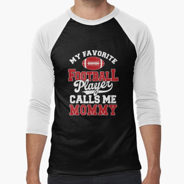 My Favorite Football Player Calls Me T-Shirt - Novelty Apparel Unisex - T-Shirt, Sweatshirt, Hoodie