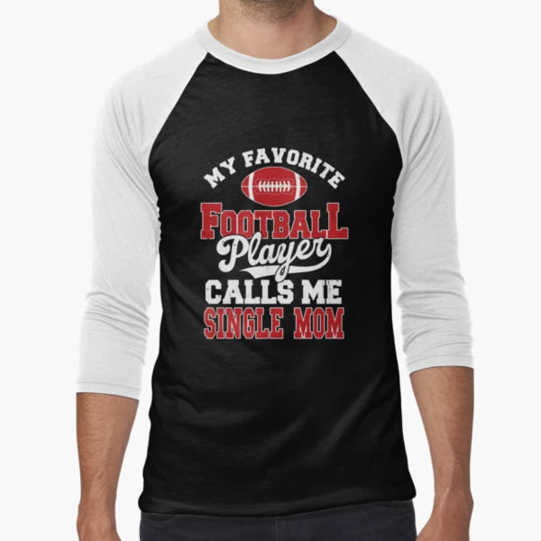 My Favorite Football Player Calls Me T-Shirt - Streetwear Style Unisex - T-Shirt, Sweatshirt, Hoodie