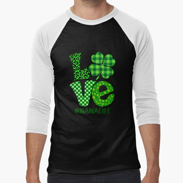 Love Nanalife Shamrock St Patricks T-Shirt - Fun Novelty Design for Adults - T-Shirt, Sweatshirt, Hoodie