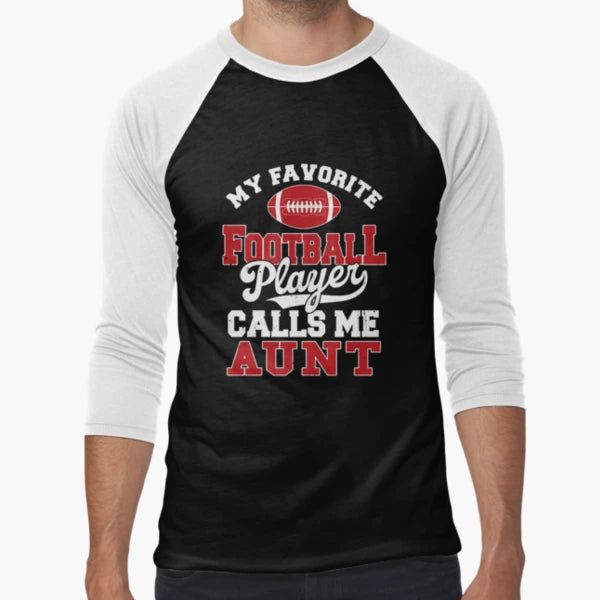 My Favorite Football Player Calls Me Aunt T-Shirt - Unique Graphic Unisex - T-Shirt, Sweatshirt, Hoodie