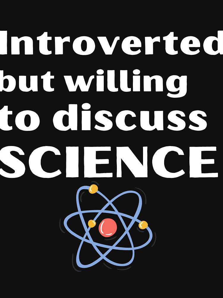Introverted But Willing To Discuss Science Funny - Adult & Kids T-Shirts, Sweatshirts & Hoodies apparel design preview 2