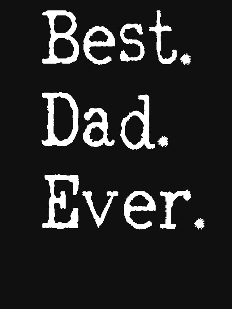 Best Dad Ever by 4tomic - Adult & Kids T-Shirts, Sweatshirts & Hoodies apparel design preview 2