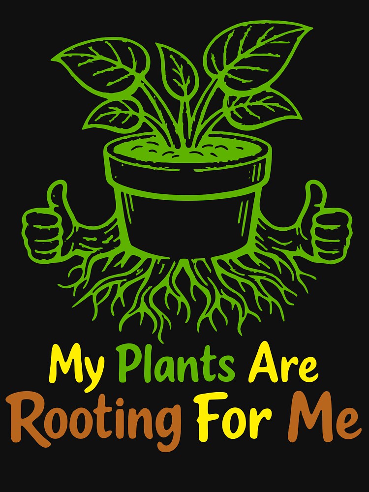 My Plants Are Rooting For Me Plant Funny Gift by - Adult & Kids T-Shirts, Sweatshirts & Hoodies apparel design preview 2
