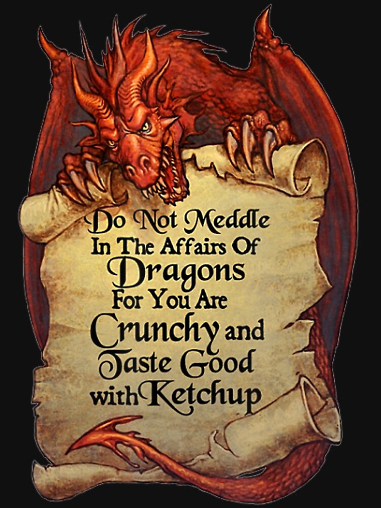 Do Not Meddle In The Affairs Of Dragons For You Are - Adult & Kids T-Shirts, Sweatshirts & Hoodies apparel design preview 2