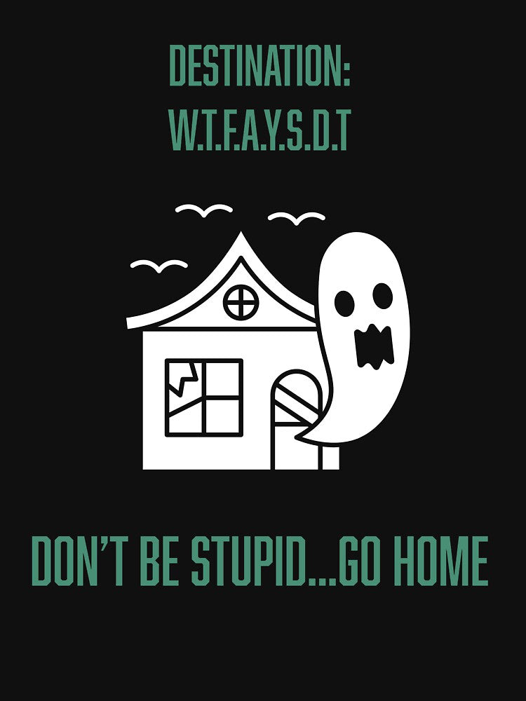 Destination: WTFAYSDT by Fuelneve - Adult & Kids T-Shirts, Sweatshirts & Hoodies apparel design preview 2