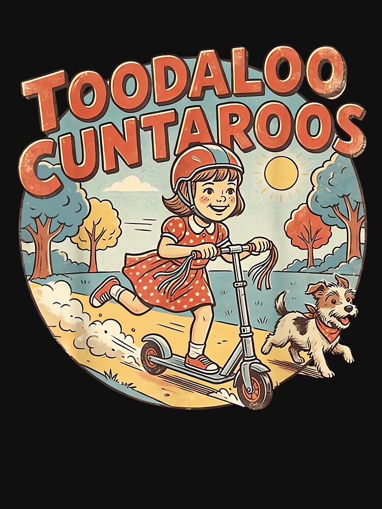 Toodaloo Cuntaroos Sarcastic Funny Retro Goodbye - Adult & Kids T-Shirts, Sweatshirts & Hoodies apparel design preview 2