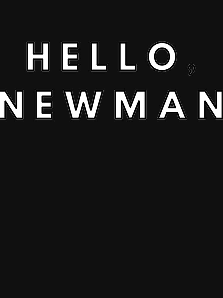 Hello Newman by lacticproblems - Adult & Kids T-Shirts, Sweatshirts & Hoodies apparel design preview 2