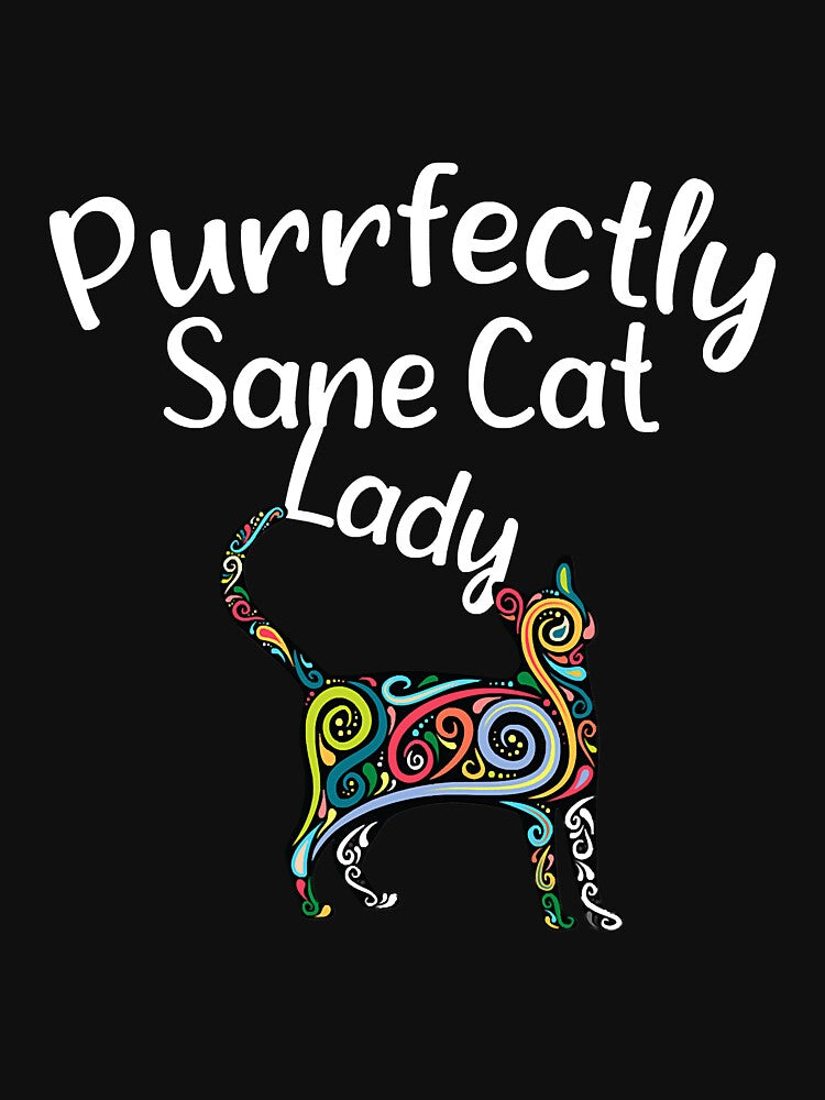 Purrfectly Sane Cat Lady Funny Fitted by carpe9572 - Adult & Kids T-Shirts, Sweatshirts & Hoodies apparel design preview 2