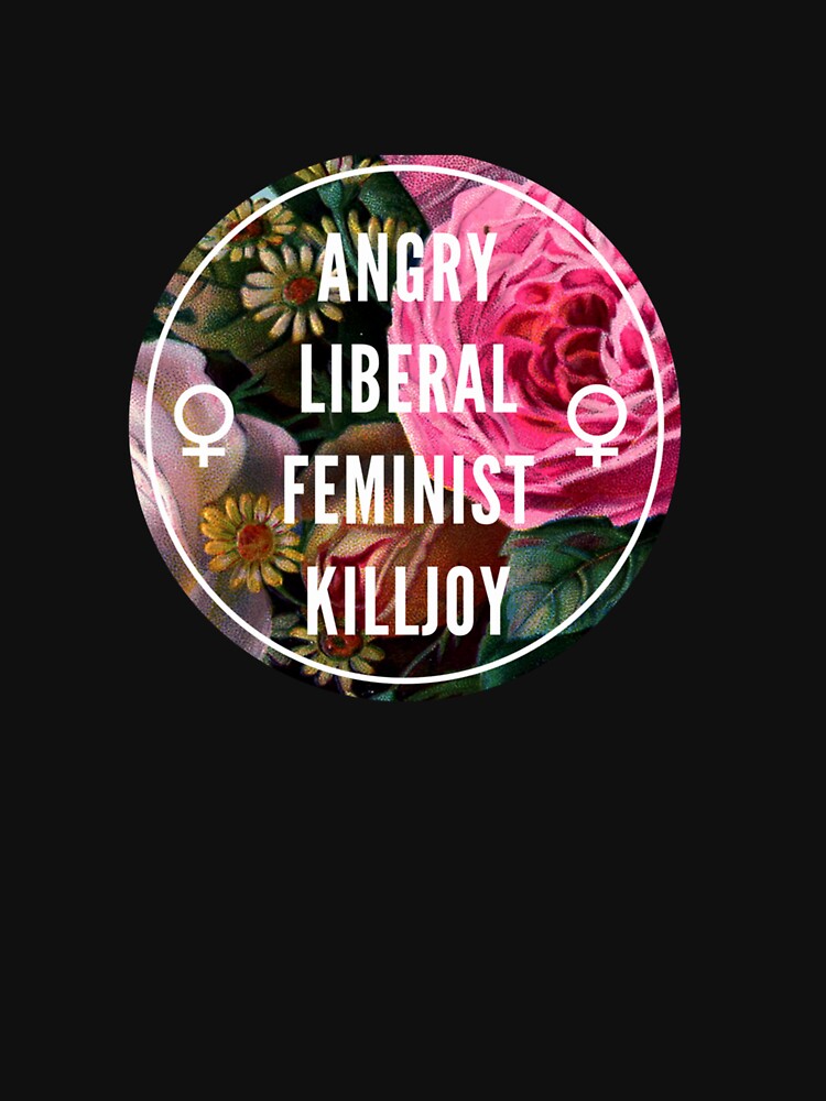 Angry Liberal Feminist Killjoy Fitted TShirt3480 by - Adult & Kids T-Shirts, Sweatshirts & Hoodies apparel design preview 2