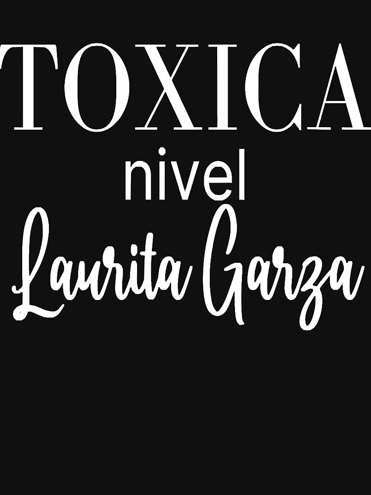 Toxica nivel Laurita Garza by SelenaAngel - Adult & Kids T-Shirts, Sweatshirts & Hoodies apparel design preview 2