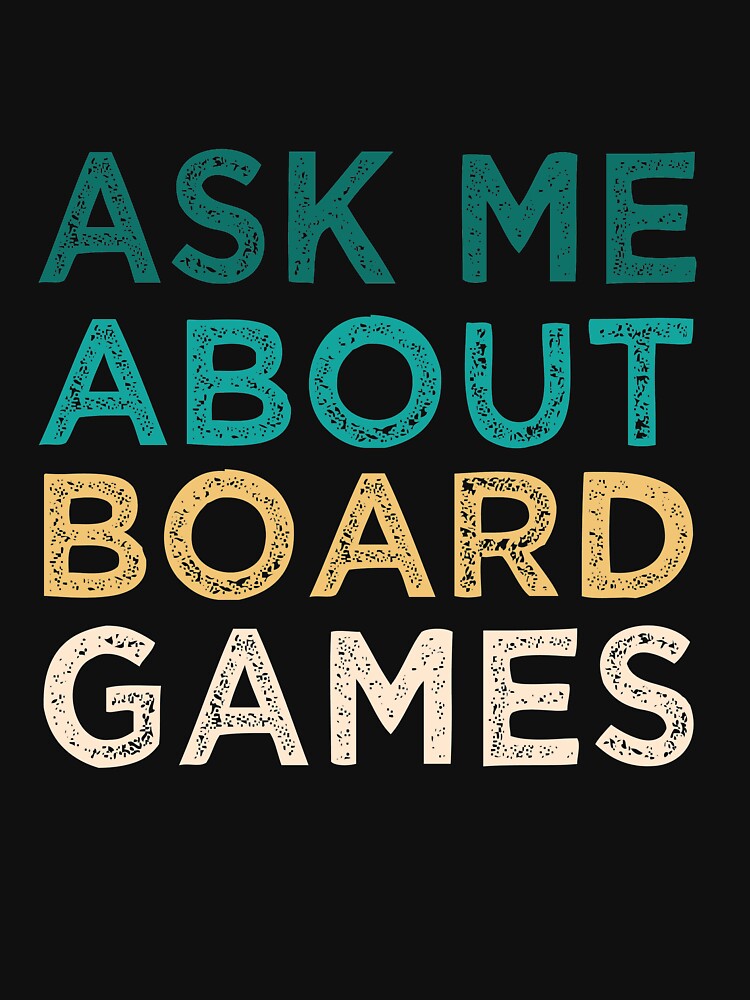 Ask Me About Board Games by medbdj - Adult & Kids T-Shirts, Sweatshirts & Hoodies apparel design preview 2