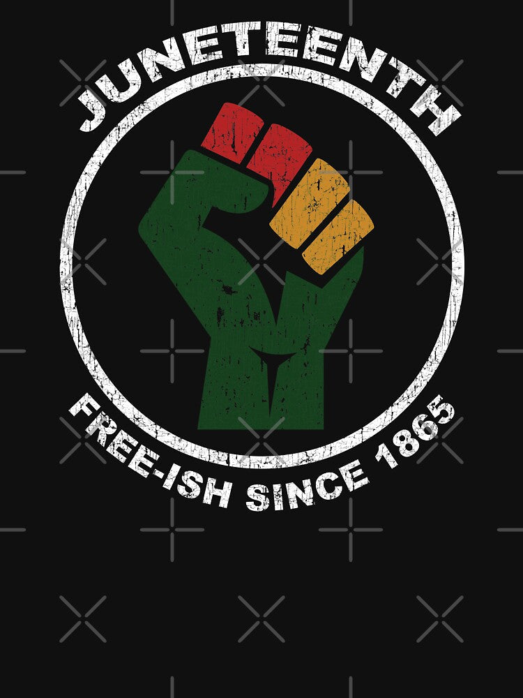 Juneteenth Free-Ish Since 1865 Raised Fist by - Adult & Kids T-Shirts, Sweatshirts & Hoodies apparel design preview 2