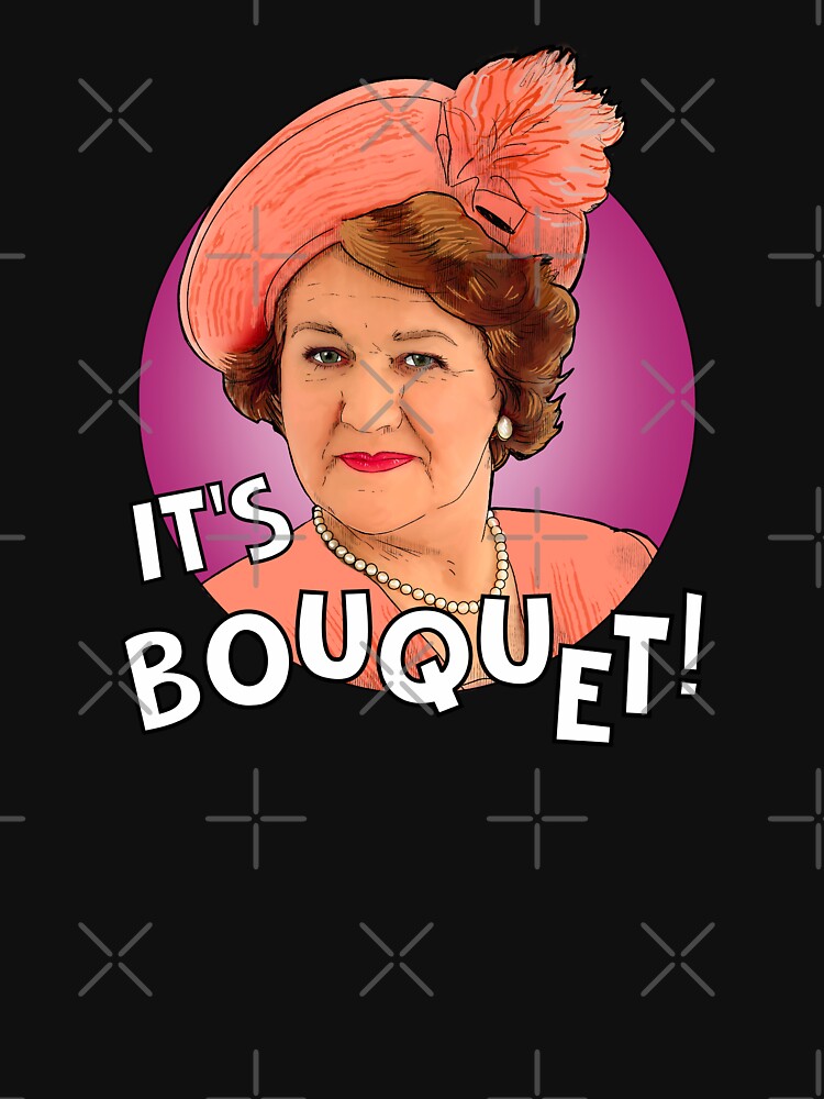 It's Bouquet!! Hyacinth Bucket. Keeping Up - Adult & Kids T-Shirts, Sweatshirts & Hoodies apparel design preview 2