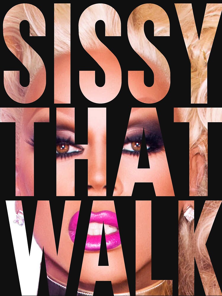 SISSY THAT WALK by shantaysashay - Adult & Kids T-Shirts, Sweatshirts & Hoodies apparel design preview 2