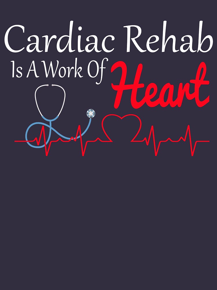 Cardiac Rehab A True Work of Heart Cardiology - Adult & Kids T-Shirts, Sweatshirts & Hoodies apparel design preview 2