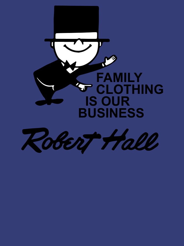 Robert Hall Clothes by nwerlandson - Adult & Kids T-Shirts, Sweatshirts & Hoodies apparel design preview 2