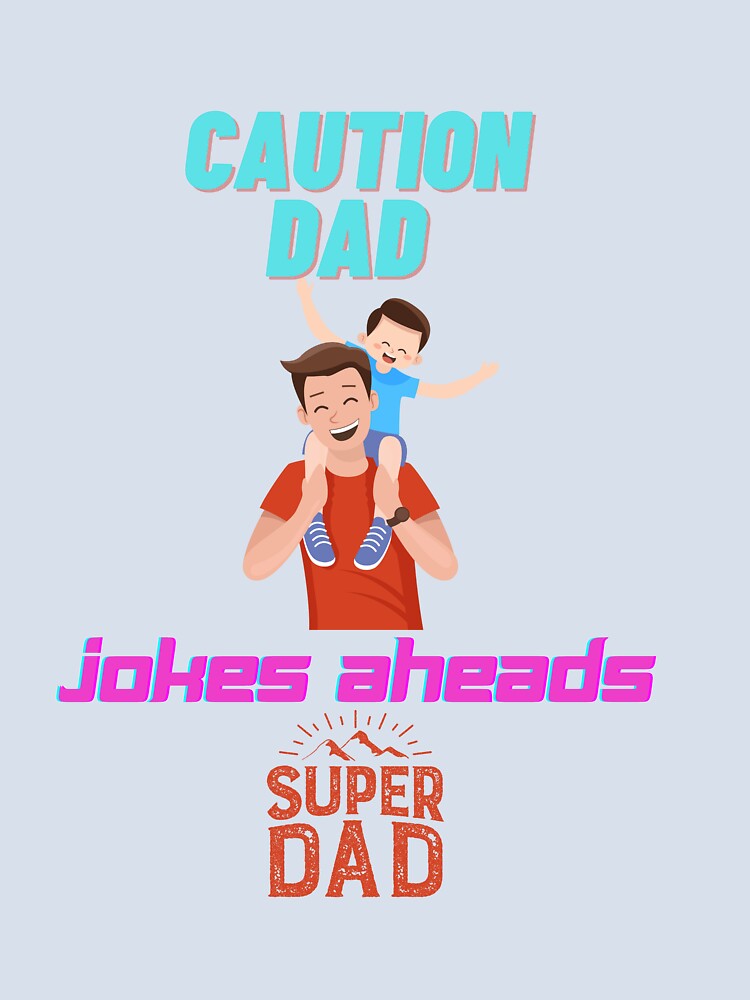 Caution dad jokes aheads by elexetyshop - Adult & Kids T-Shirts, Sweatshirts & Hoodies apparel design preview 2