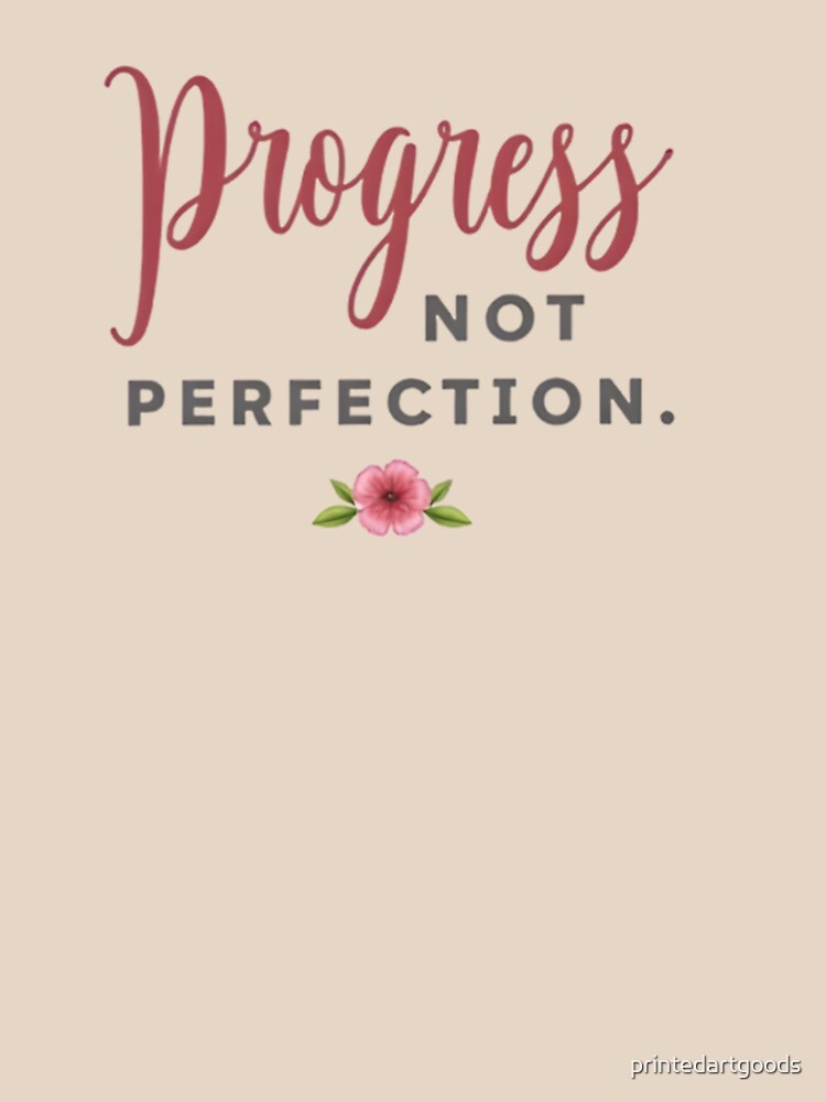 Progress Not Perfection Motivational Women's Top by - Adult & Kids T-Shirts, Sweatshirts & Hoodies apparel design preview 2