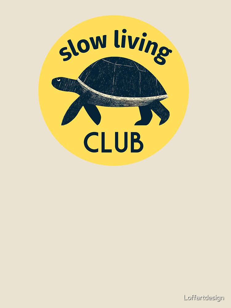 Slow Living Club Relaxed Lifestyle Graphic Mindful - Adult & Kids T-Shirts, Sweatshirts & Hoodies apparel design preview 2