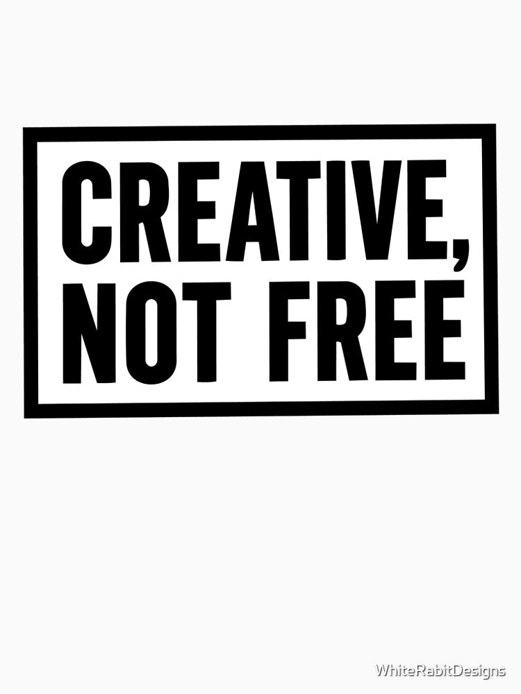 Creative, Not Free by WhiteRabitDesigns - Adult & Kids T-Shirts, Sweatshirts & Hoodies apparel design preview 2