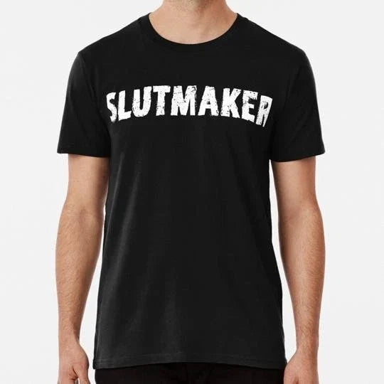 Slutmaker Funny Sarcastic Adult Meme Men Size S to - Adult & Kids T-Shirts, Sweatshirts & Hoodies apparel design preview 1