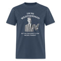 I'm No Weatherman Funny Adult Humor Graphic - Adult & Kids T-Shirts, Sweatshirts & Hoodies apparel design preview 1