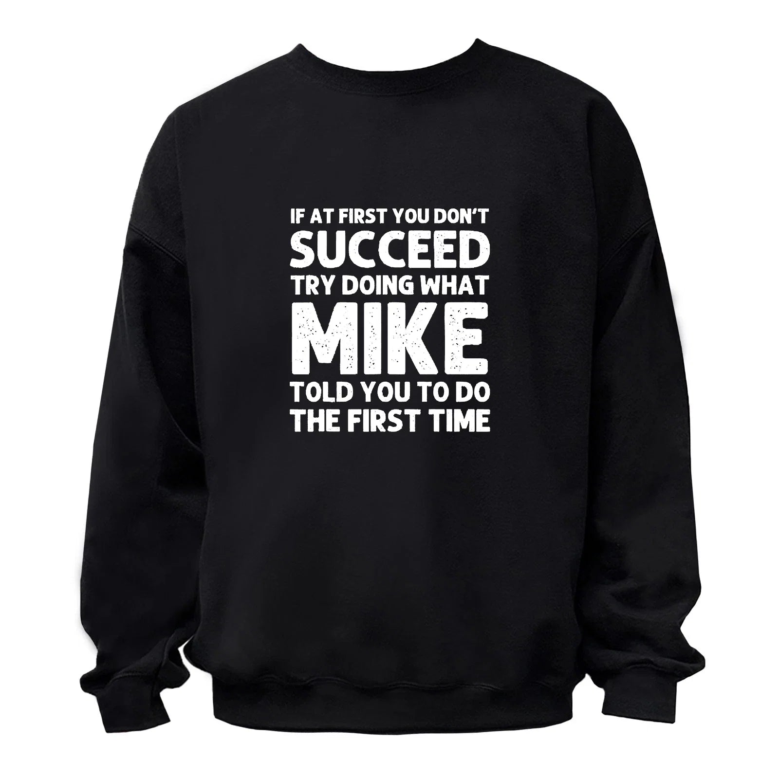 Try Doing What MIKE Told you To Do Graphic - Adult & Kids T-Shirts, Sweatshirts & Hoodies apparel design preview 1