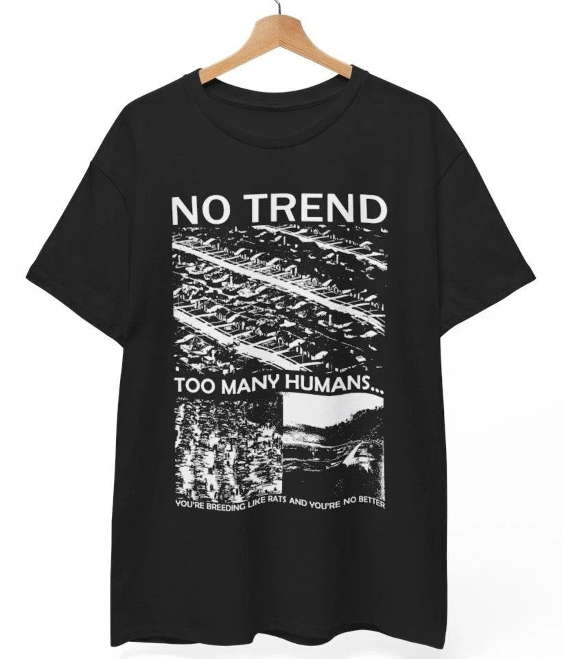 No Trend Music Band Rock Punk Metal Black S-5XL L4589 - Adult & Kids T-Shirts, Sweatshirts & Hoodies apparel design preview 1