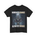Human By Chance Alpha Choice Cool Funny Wolf Meme - Adult & Kids T-Shirts, Sweatshirts & Hoodies apparel design preview 1