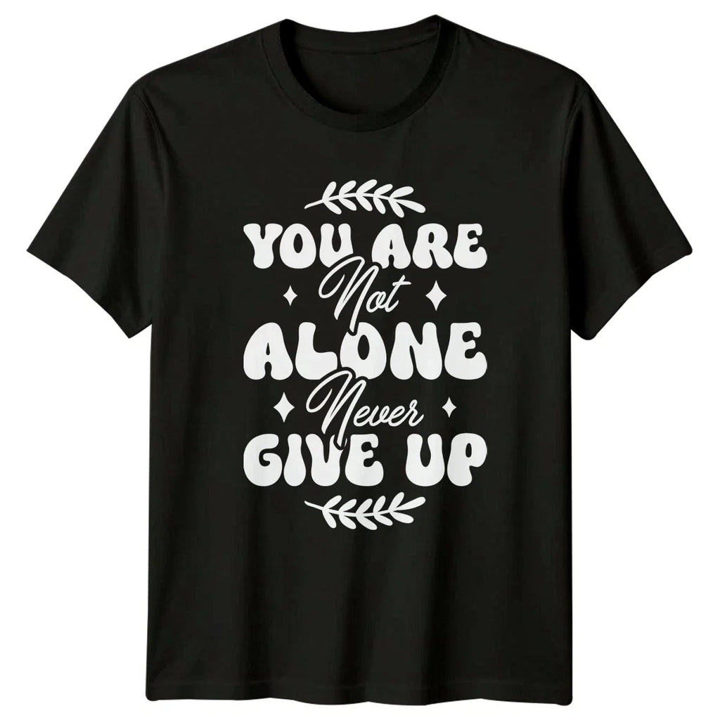 You Are Not Alone Never Give Up Mental Health Gift - Adult & Kids T-Shirts, Sweatshirts & Hoodies apparel design preview 1