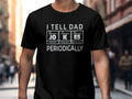 Funny Science I Tell Dad Jokes Periodically Chemistry - Adult & Kids T-Shirts, Sweatshirts & Hoodies apparel design preview 1