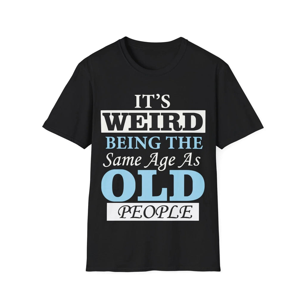 Funny Birthday Gift for Aging Friends, Humor Meme - Adult & Kids T-Shirts, Sweatshirts & Hoodies apparel design preview 1