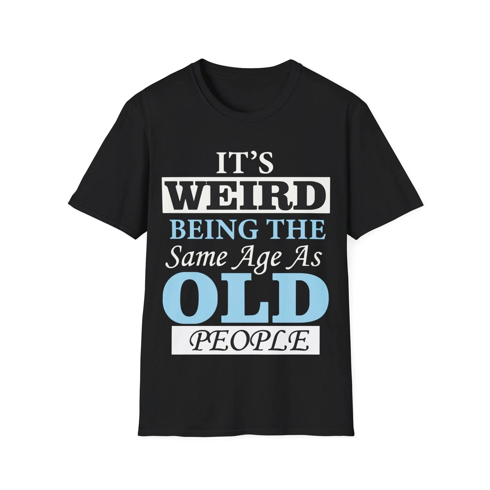 Funny Birthday Gift for Aging Friends, Humor Meme - Adult & Kids T-Shirts, Sweatshirts & Hoodies apparel design preview 1
