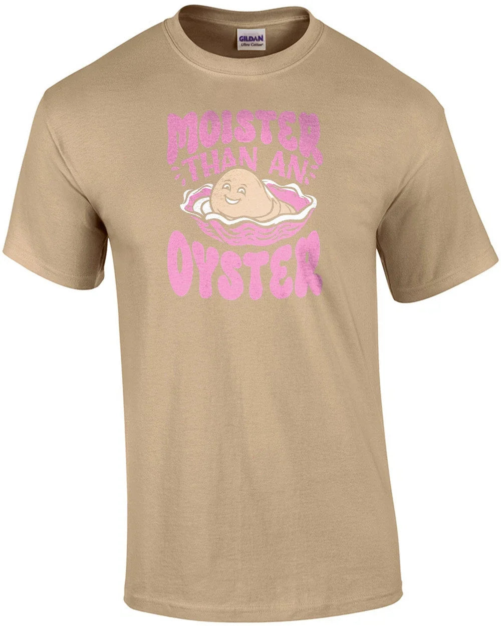 Moister Than An Oyster Funny Ladies Offensive - Adult & Kids T-Shirts, Sweatshirts & Hoodies apparel design preview 1