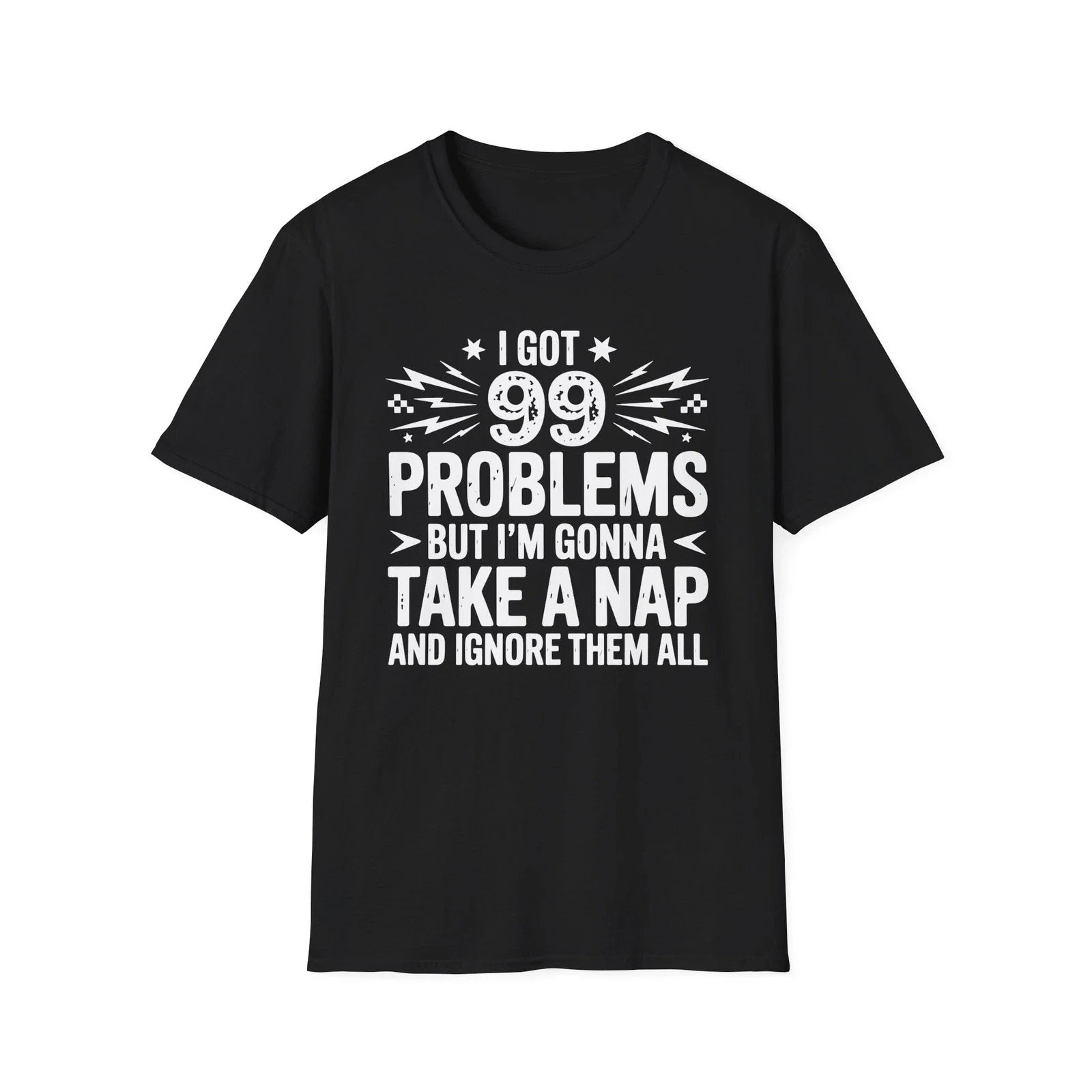 I Got 99 Problems But I'm Gonna Take A Nap Funny - Adult & Kids T-Shirts, Sweatshirts & Hoodies apparel design preview 1